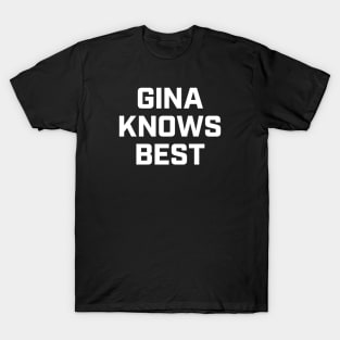 Gina Knows Best T-Shirt